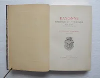Bayonne historique et pittoresque. (3/14) — DUCÉRÉ (Édouard), 1893 — Livres basques